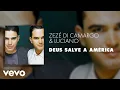 Download Lagu Zezé Di Camargo \u0026 Luciano - Deus Salve a América (Áudio Oficial)