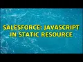 Salesforce javascript in static resource