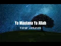 Download Lagu Ya Maulana Ya Allah - Muhajir Lamkaruna Slowed🎧
