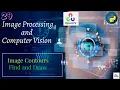 Lecture 29 - Image Contours Image Processing and OpenCV Contours Computer Vision with Python