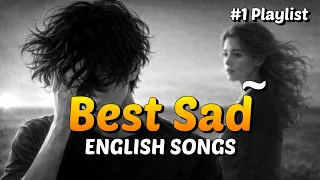 Best English Songs Collection | Brutal Broken/Sad Songs Jukebox | Best New Breakup Song