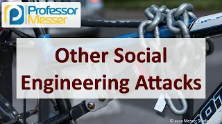 Other Social Engineering Attacks - SY0-601 CompTIA Security 1 1