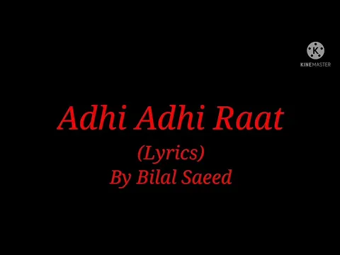 Download MP3 Song: Adhi Adhi Raat (Lyrics) By Bilal Saeed