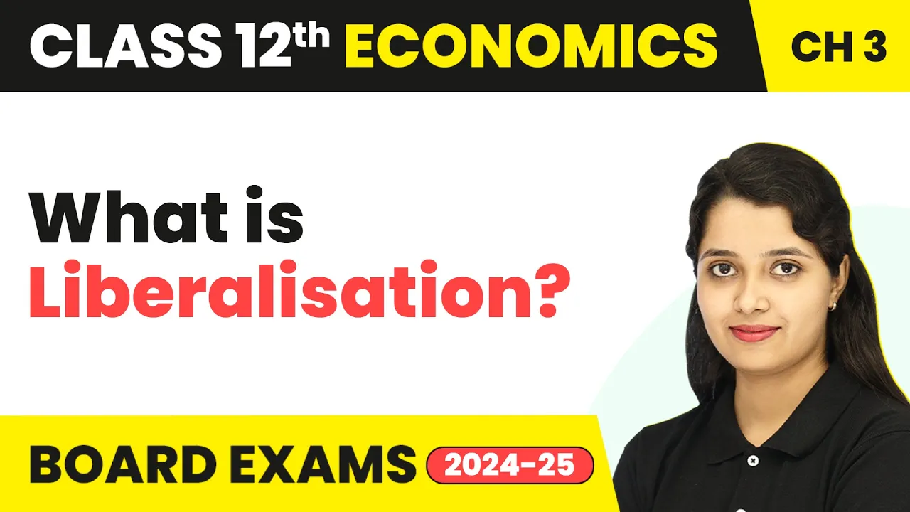 Liberalisation - Class 12 | Indian Economic Development Ch 3 (2025-26)