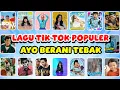 LATU TIK TOK POPULER, AYO BERANI TEBAK !!😍😎❤️Sahabat, Papa Mama, Banana Cha, Cuman Teman, Kewer,