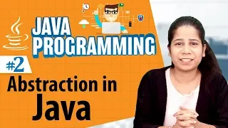 Abstraction in Java - Introduction to Object Oriented Programming