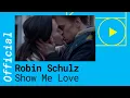 Lagu Robin Schulz \u0026 Richard Judge – Show Me Love [Official Video]