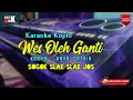 Lagu Wes Oleh Ganti Cipt. Arya Satria || Karaoke Jandut Koplo Nada Cewek ||