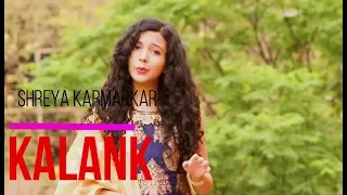 Download Kalank Title Track Cover Female Version Shreya Karmakar YouTube 720p MP3