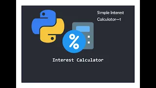Simple Interest Calculator - 1 Problem Solving in Python