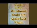 Download Lagu We Almost Broke Up Again Last Night