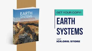Earth Systems | A Resource by ICR Scientists