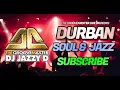 Lagu Durban Jazz \u0026 Soul Mix Party FT  DJ Jazzy D