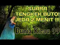 Lagu SUARA BURUNG TENGKEK BUTO JEDA 2 MENIT UNTUK MASTERAN !