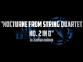 Alexander Borodin - Nocturne from String Quartet No. 2 in D