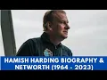 HAMISH HARDING BIOGRAPHY AND NETWORTH EARLY LIFE WIFE CAREER AWARDS AGE
