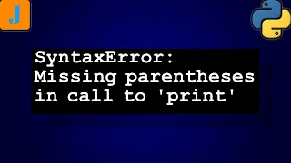 SyntaxError Missing parentheses in call to print