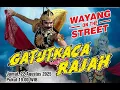 Download Lagu #LIVE 'GATOTKACA RAJAH' WAYANG ON THE STREET / 22 JUNI 2025 / #wayangwong