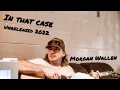Morgan Wallen - In That Case Unreleased Demo