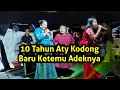 10 Tahun Aty Kodong Baru Ketemu Adeknya