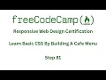 FreeCodeCamp RESPONSIVE WEB DESIGN LEARN BASIC CSS BY BUILDING A CAFE MENU STEP 81