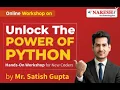 Unlock the Power of Python Hands-On Workshop for New Coders Mr Satish Gupta