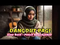 Lagu Dangdut Pagi Terbaru  | Lagu Ceria Bikin Semangat Seharian | Slow Bass
