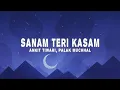 Download Lagu Himesh Reshammiya - Sanam Teri Kasam (Lyrics) ft. Ankit Tiwari, Palak Muchhal