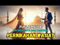 Download Lagu Full Episode - Pernikahan Wasiat - Antara CInta dan Taruhan