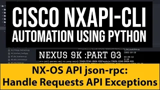 Cisco NX-OS API json-rpc Automation using Python Part 3 NXAPI-CLI Handle Requests API Exceptions