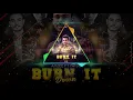 Download Lagu #BURN #IT #DOWN #REMIX #DJ SURAKSHITH