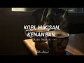 Download Lagu Kopi, Lukisan, Kenangan - Wira Nagara || Fulhi Ahmad