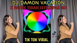 Download DJ DAMON VACATION SLOW x PANIK TIDAK ISTIGHFAR KO 🎵 LAGU TIK TOK VIRAL TERBARU 2021 MP3