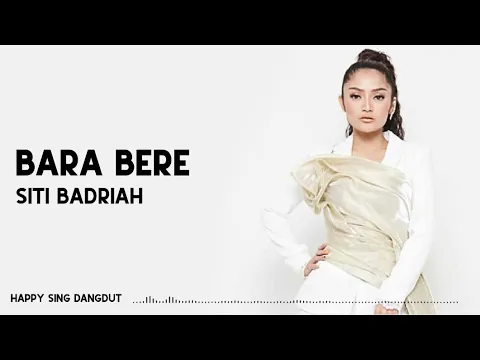 Download MP3 Siti Badriah - Bara Bere (Lirik)
