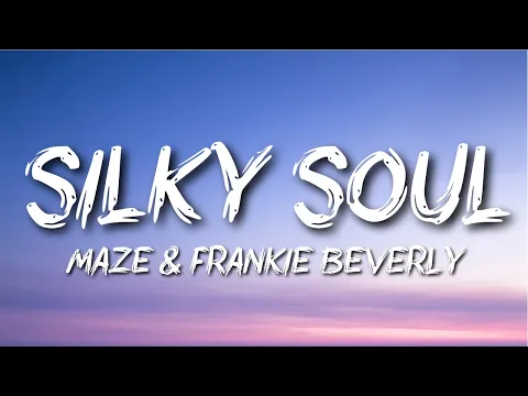 Download MP3 Maze Feat. Frankie Beverly - Silky Soul (Throwback)