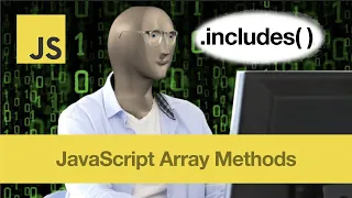 includes - JavaScript Array Methods in 3 Mins or Less 2 QUICK EXAMPLES