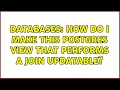 Databases How do I make this Postgres view that performs a join updatable