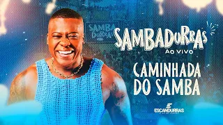 SAMBADURRAS NA CAMINHADA DO SAMBA