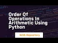 Order of operations in arithmetic using python
