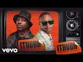 Download Lagu De Mthuda, Da Muziqal Chef, Kwiish SA, Eemoh - iThuba (Lyric Video)