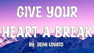 Download Give Your Heart A Break - Demi Lovato (Lyrics) 🎵 MP3