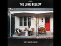 Time's Always Leaving - The Lone Bellow