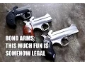 Bond Arms This Much Fun is Somehow Legal