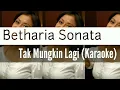 Download Lagu Betharia Sonatha - Tak Mungkin Lagi [Karaoke+Original Song]