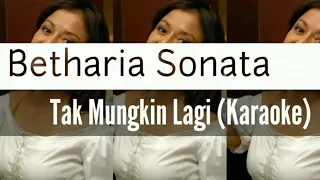 Download Betharia Sonatha - Tak Mungkin Lagi [Karaoke+Original Song] MP3