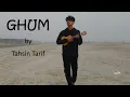 Ghum || Odd Signature || Covered by Tahsin Tarif