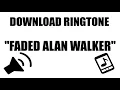 Download Efek Suara : Ringtone Faded Where Are You Now Alan Walker