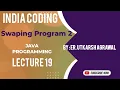 JAVA Swapping 2 Lecture 19