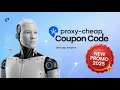 Proxy-Cheap Coupon Code 2025 Save Big Today - Best Discount Code