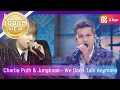 Download Lagu [2018 MGA] 찰리 푸스(Charlie Puth) X 방탄소년단 정국(Jungkook Of BTS) - We Don't Talk Anymore